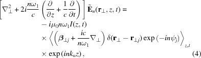 [\eqalignno{ \Bigg[\nabla_{\bot}^2+2i{{n\omega_1}\over{c}}&\left({{\partial}\over{\partial z}} + {{1}\over{c}} {{\partial}\over{\partial t}}\right)\Bigg]\, \tilde{{\bf{E}}}_n({\bf{r}}_{\bot},z,t) = \cr& -i\mu_0n\omega_1 I(z,t) \cr& \times \left\langle\left({\boldbeta}_{\bot j}+{{ic}\over{n\omega_1}}\nabla_{\bot}\right)\delta({\bf{r}}_{\bot}-{\bf{r}}_{\bot j})\exp\left(-in\psi_j\right)\right\rangle_{z,t} \cr& \times \exp\left(ink_{\rm{u}}z\right), &(4)}]