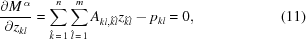 [{{\partial M^{\,\alpha}} \over {\partial z_{kl}}} = \sum\limits_{\hat k\,=\,1}^n \sum\limits_{\hat l\,=\,1}^m A_{kl, \hat k \hat l} z_{\hat k \hat l} - p_{kl} = 0, \eqno(11)]