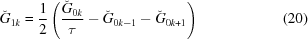[\check G_{1k} = {{1} \over {2}} \left({{\check G_{0k}} \over {\tau}} - \check G_{0 k -1} - \check G_{0 k+1}\right) \eqno(20)]