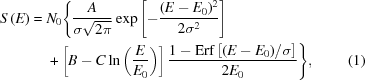 [\eqalignno{ S\left(E\right) = {}& N_0 \Bigg\{ {{ {A} }\over{ \sigma\sqrt{2\pi} }} \exp\left[ -{{ (E-E_0)^2 }\over{ 2\sigma^2 }} \right] \cr& + \left[ B-C\ln\left({{E}\over{E_0}}\right)\right] {{ 1-{\rm{Erf}}\left[(E-E_0)/\sigma\right] }\over{ 2E_0 }} \Bigg\}, &(1)}]