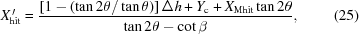 [X_{\rm{hit}}^{\,\prime} = {{ [1-(\tan2\theta/\tan\theta)] \, \Delta{h} + Y_{\rm{c}} + X_{\rm{Mhit}} \tan2\theta }\over{ \tan2\theta-\cot\beta }}, \eqno(25)]