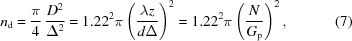 [n_{\rm{d}} = {{\pi} \over {4}} \, {{D^{{2}}} \over {\Delta^{{2}}}} = 1.22^{{2}}\pi\left({{\lambda z} \over {d\Delta}}\right)^{{2}} = 1.22^{{2}}\pi\left({{N} \over {G_{\rm{p}}}}\right)^{{2}}, \eqno(7)]