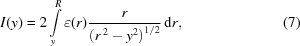 [I(y) = 2\int\limits_y^R \varepsilon(r){{r}\over{\left(r^{\,2}-y^2\right)^{1/2}}}\,{\rm{d}}r, \eqno(7)]
