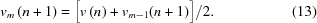 [{v_m}\left({n+1}\right) = \big[v\left(n\right) + {v_{m-1}}({n+1})\big]/2. \eqno(13)]