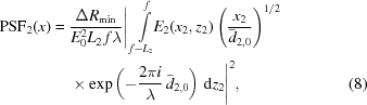 [\eqalignno{ {\rm{PSF}}_{2}(x) = {}& {{\Delta R_{{{\rm min}}}} \over {E_{0}^{2}L_{2}\, f\lambda}} \Bigg|\, \int\limits_{{f-L_{2}}}^{{f}}\!\! E_{2}(x_{2},z_{2}) \left({{{x_{2}}\over{\bar{d}_{{2,0}}}}}\right)^{1/2} \cr& \times \exp\left(-{{2\pi{i}}\over{\lambda}}\,\bar{d}_{{2,0}}\right) \,{\rm{d}}z_{2} \Bigg|^{2}, &(8) }]