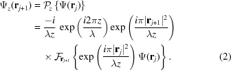 [\eqalignno{ \Psi_{z}({\bf{r}}_{j+1}) & = {\cal P}_{\!z}\left\{\Psi({\bf{r}}_{j})\right\} \cr & = {{-i}\over{\lambda{z}}} \, \exp\left({{i2\pi{z}}\over{\lambda}}\right) \exp\left({{i\pi|{\bf{r}}_{j+1}|^{2}}\over{\lambda{z}}}\right) \cr& \quad \times{\cal F}_{\!{\bf{r}}_{j+1}}\left\{\exp\left({{i\pi|{\bf{r}}_{j}|^{2}}\over{\lambda{z}}}\right) \Psi({\bf{r}}_{j})\right\}. & (2)}]