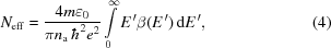 [N_{\rm{eff}} = {{ 4m\varepsilon_0 }\over{ \pi{n}_{\rm{a}}\,\hbar^2e^2 }} \int\limits_0^\infty E^{\,\prime}\beta(E^{\,\prime})\,{\rm{d}}E^{\,\prime}, \eqno(4)]