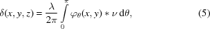[\delta (x,y,z) = {\lambda \over {2\pi }}\int\limits_0^\pi {{\varphi _\theta }(x,y) * \nu \,{\rm d}\theta }, \eqno(5)]