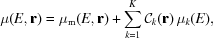 [\mu(E,{\bf{r}}) = \mu_{\rm m}(E,{\bf{r}}) + \sum_{k=1}^K {\cal{C}}_k({\bf{r}}) \, \mu_k(E),]