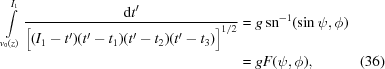 [\eqalignno{ \int\limits_{{v_0}(z)}^{{I_1}} {{{{\rm{d}}t'} \over {\big[{({I_1} - t')(t' - {t_1})(t' - {t_2})(t' - {t_3})} \big]^{1/2} }}} & = g\,{\rm{sn}}^{-1}(\sin \psi, \phi) \cr& = gF(\psi, \phi), &(36)}]