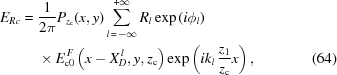[\eqalignno{ E_{{Rc}} = {}& {{1}\over{2\pi}} P_{{z_{\rm{c}}}}(x,y) \sum\limits_{{l\,=\,-\infty}}^{{+\infty}} R_{l} \exp\left({i\phi_{l}}\right) \cr&\times E_{{{\rm{c}}0}}^{\,F}\left(x-X^{\,l}_{D},y,z_{\rm{c}}\right) \exp\left(ik_{l}\,{{z_{1}}\over{z_{\rm{c}}}}x\right), &(64)}]