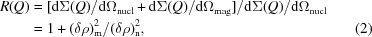 [\eqalignno{R(Q) &= [{\rm d}\Sigma (Q)/{\rm d}\Omega_{\rm nucl} + {\rm d}\Sigma (Q)/{\rm d}\Omega _{\rm mag}]/{\rm d}\Sigma (Q)/{\rm d}\Omega_{\rm nucl}\cr &= 1 + (\delta \rho)_{\rm m}^2 /(\delta \rho)_{\rm n}^2, &(2)}]