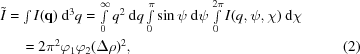 [\eqalignno{\tilde I &= \textstyle\int I({\bf q})\ {\rm d}^3 q = \textstyle\int\limits_0^\infty q^2\ {\rm d}q\textstyle\int\limits_0^\pi \sin \psi \ {\rm d}\psi \textstyle\int\limits_0^{2\pi } I(q,\psi, \chi)\ {\rm d}\chi &\cr &\quad= 2\pi ^2 \varphi _1 \varphi _2 (\Delta \rho)^2, &(2)}]