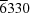 [\overline 6330]