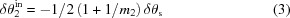[\delta \theta _2^{\rm in} = -{1 /2}\left({1 + 1/{m_2}} \right)\delta {\theta _{\rm s}} \eqno(3)]