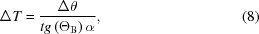 [{\Delta T} = {{\Delta \theta } \over {tg\left({{\Theta _{\rm B}}} \right)\alpha }}, \eqno (8)]