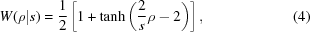 [W(\rho|s) = {{1}\over{2}}\left[1+\tanh \left({{2}\over{s}}\rho - 2\right)\right], \eqno (4)]