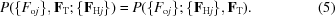 [P(\{F_{{\rm o}j}\},{\bf F}_{\rm T} \semi\{{\bf F}_{{\rm H}j}\}) = P(\{F_{{\rm o}j}\}\semi \{ {\bf F}_{{\rm H}j}\},{\bf F}_{\rm T}). \eqno (5)]