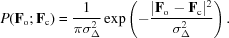 [P({\bf F}_{\rm o} \semi {\bf F}_{\rm c})= {1 \over {\pi\sigma_{\Delta}^{2}}} \exp \left (-{{|{\bf F}_{\rm o} - {\bf F}_{\rm c}|^{2}}\over {\sigma_{\Delta}^{2}}}\right).]