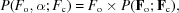 [P(F_{\rm o}, \alpha\semi F_{\rm c}) = F_{\rm o} \times P({\bf F}_{\rm o} \semi {\bf F}_{\rm c}), ]