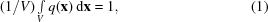 [({{1}/{V}})\textstyle\int\limits_{V} q({\bf x})\, {\rm d} {\bf x} = 1, \eqno(1)]