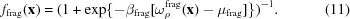 [f_{{\rm frag}}({\bf x}) = ( 1+\exp\{-\beta_{{\rm frag}}[\omega_{\rho}^{{\rm frag}}({\bf x})-\mu_{{\rm frag}}]\})^{-1}. \eqno(11)]