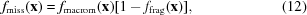[f_{{\rm miss}}({\bf x}) = f_{{\rm macrom}}({\bf x})[1-f_{{\rm frag}}({\bf x})], \eqno(12)]