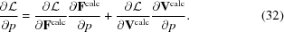 [{ {\partial {\cal L}} \over {\partial p}} = { {\partial {\cal L}} \over {\partial {\bf F}^{\rm calc}}} { {\partial {\bf F}^{\rm calc}} \over {\partial p}} + { {\partial {\cal L}}\over {\partial {\bf V}^{\rm calc}}} { {\partial {\bf V}^{\rm calc}} \over {\partial p}}. \eqno(32)]