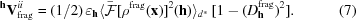 [^{{\bf h}}{\bf V}_{{\rm frag}}^{ii} = ({{1}/{2}}) \, \varepsilon_{{\bf h}} \langle \bar {\cal F} [\rho^{{ \rm frag}}({\bf x})]^{{2}}({\bf h})\rangle _{d^{*}}\, [1-(D_{{\bf h}}^{{\rm frag}})^{2}]. \eqno(7)]