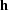 [{\bf h}]
