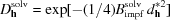 [D_{{\bf h}}^{{\rm solv}} = \exp[-({{1}/{4}}) B_{{\rm impf}}^{{\rm solv}}\,d_{{\bf h}}^{*2}]]