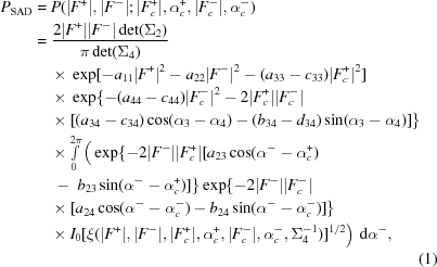 [\eqalignno{ P_{\rm SAD} & = P(|F^+|, |F^-|\semi |F_c^+|, \alpha_c^+, |F_c^-|, \alpha_c^-) \cr &= {{ 2 |F^+| |F^-| \det(\Sigma_2)} \over {\pi \det(\Sigma_4)}} \cr &\ \quad {\times}\ \exp [ - a_{11} |F^+|^2 - a_{22} |F^-|^2 - (a_{33} - c_{33}) |F_c^+|^2] \cr &\ \quad {\times}\ \exp\{ - (a_{44} - c_{44}) |F_c^-|^2 - 2 |F_c^+| |F_c^-| \cr &\ \quad {\times}\ [ (a_{34} - c_{34}) \cos(\alpha_3 - \alpha_4) - (b_{34} - d_{34}) \sin(\alpha_3 - \alpha_4)]\} \cr &\ \quad {\times} \textstyle \int\limits_0^{2\pi} \big( \exp\{- 2|F^-| |F_c^+|[ a_{23} \cos(\alpha^- - \alpha_c^+) \cr &\ \quad -\ b_{23} \sin(\alpha^- - \alpha_c^+)]\} \exp\{- 2|F^-| |F_c^-| \cr &\ \quad {\times}\ [a_{24} \cos(\alpha^- - \alpha_c^-) - b_{24} \sin(\alpha^- - \alpha_c^-)]\} \cr &\ \quad {\times}\ {I_0}[{\xi (|F^+|, |F^-|, |F_c^+|, \alpha_c^+, |F_c^-|, \alpha_c^-, \Sigma_4^{-1})}]^{1/2}\big) \,\, {\rm d} \alpha^-, \cr && (1)} ]