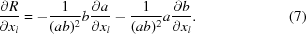 [{{\partial R}\over{\partial x_l}} = -{{1}\over{(ab)^2}}b{{\partial a}\over{\partial x_l}} -{{1}\over{(ab)^2}}a{{\partial b}\over{\partial x_l}}. \eqno(7)]