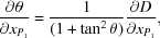 [{{\partial \theta} \over {\partial x_{P_1} }} = {{1} \over {(1+\tan^2\theta)}} {{\partial D} \over {\partial x_{P_1} }},]