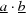 [{\underline a}\cdot{\underline b}]