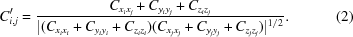 [C'_{i,j} = {{ C_{x_i x_j} + C_{y_i y_j} + C_{z_i z_j} } \over {| ( C_{x_i x_i} + C_{y_i y_i} + C_{z_i z_i} ) (C_{x_j x_j} + C_{y_j y_j} + C_{z_j z_j} )|^{1/2} }} . \eqno(2)]