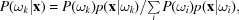 [P(\omega_k|{\bf x}) = {{P(\omega_k) p({\bf x}|\omega_k)}/ {\textstyle\sum\limits_i P(\omega_i) p({\bf x}|\omega_i)}}, ]