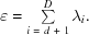 [\varepsilon = \textstyle\sum\limits_{i \ =\ d\ +\ 1}^D \lambda_i.]