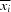 [\overline{x_i}]