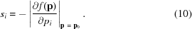 [s_i = - \left|{\partial f({\bf p}) \over \partial p_i}\right|_{{\bf p} \ =\ {\bf p}_0}.\eqno(10)]