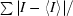 [\textstyle \sum | I - \langle I \rangle | / ]