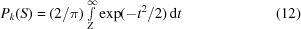 [P_k(S) = ({{2}/{\pi}})\textstyle\int\limits_Z^\infty \exp({-t^2/2}) \,{\rm d}t \eqno(12)]