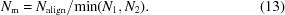 [N_{\rm m} = {{N_{\rm align}}/{\min(N_1,N_2)}}. \eqno(13)]