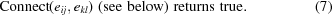 [{\rm Connect} (e_{ij},e_{kl}) \,\, {\rm(see \,\, below)} \,\, {\rm returns \,\, true}. \eqno(7)]