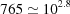 [765\simeq 10^{2.8}]