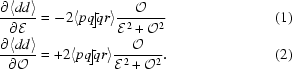 [\eqalignno {{{\partial \langle dd \rangle}\over {\partial {\cal E}}} & = -2 \langle pq{\raise-.23ex\hbox{$\!\rfloor\mkern -7mu\lceil\!$}}qr\rangle {{{\cal O}} \over {{\cal E}^{2} + {\cal O}^{2}}} & (1) \cr {{\partial \langle dd \rangle}\over {\partial {\cal O}}} & = +2 \langle pq{\raise-.23ex\hbox{$\!\rfloor\mkern -7mu\lceil\!$}}qr\rangle {{{\cal O}} \over {{\cal E}^{2} + {\cal O}^{2}}}. & (2)}]