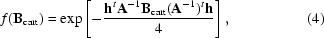 [f({\bf B}_{\rm cart}) = \exp\left [- {{ {\bf h}^{t}{\bf A}^{-1}{\bf B}_{\rm cart}({\bf A}^{-1})^{t}{\bf h}}\over {4}}\right], \eqno (4)]