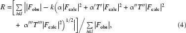 [\eqalignno {R &= \biggr [\textstyle\sum\limits_{hkl} \big | | F_{\rm obs}| - k\big (\alpha | F_{\rm calc}|^2 + \alpha 'T'| F_{\rm calc}|^2 + \alpha ''T''|F_{\rm calc}|^2 \cr &\ \quad +\ \alpha '''T'''|F_{\rm calc}|^2\big)^{1/2}\big |\biggr ]\biggr/\textstyle \sum\limits_{hkl} |F_{\rm obs} |, & (4)}]