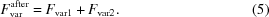 [F_{\rm var}^{\rm after} = F_{\rm var1} + F_{\rm var2}. \eqno (5)]