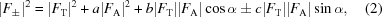 [|F_{\pm}|^{2} = |F_{\rm T}|^{2} + a|F_{\rm A}|^{2} + b|F_{\rm T}||F_{\rm A}|\cos \alpha \pm c|F_{\rm T}||F_{\rm A}|\sin \alpha, \eqno (2)]